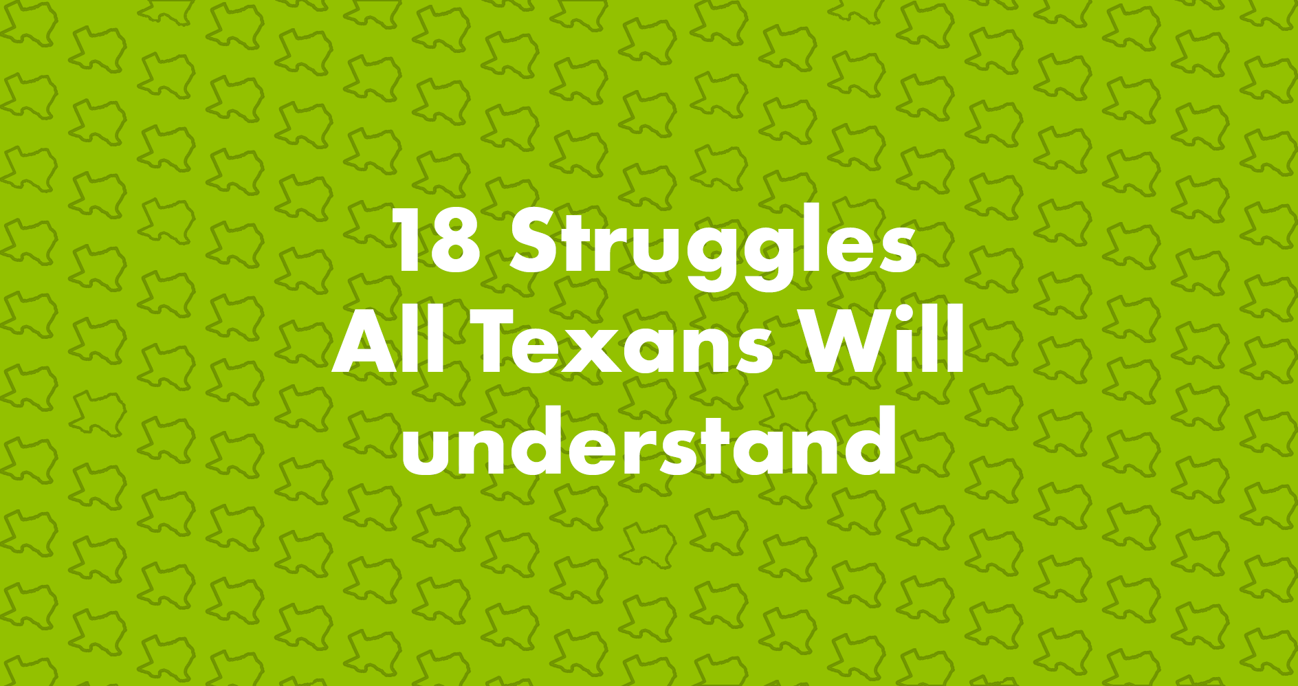 18 Struggles All Texans Will Understand