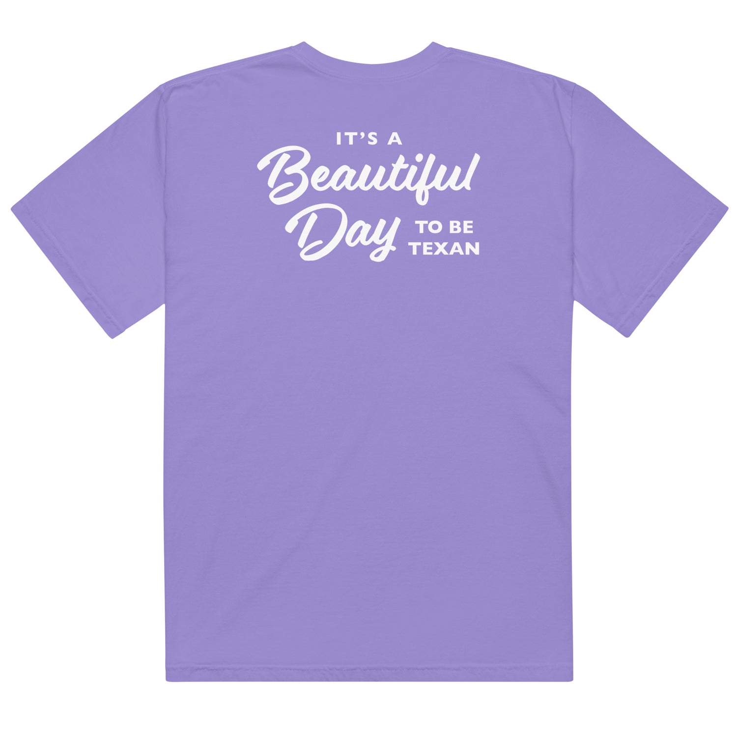 Beautiful Day to Be Texan Comfort Color T-shirt