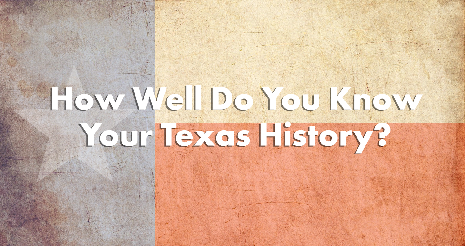 Texas History Quiz
