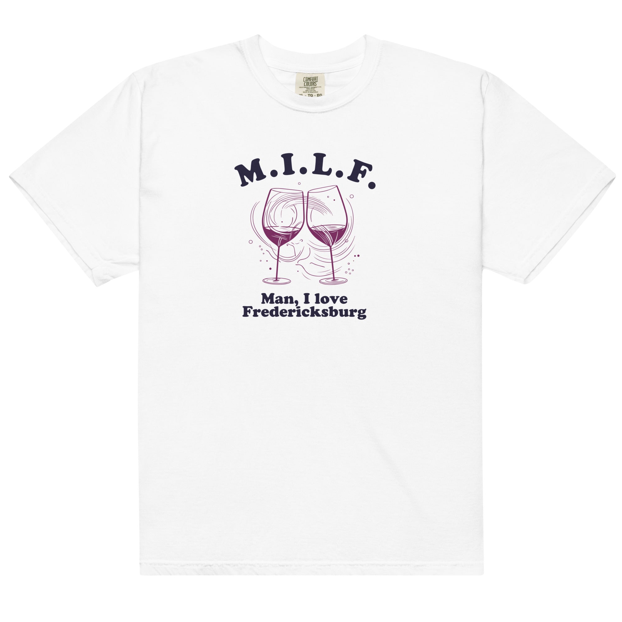 MILF (Man I Love Fredericksburg) Comfort Colors T-shirt