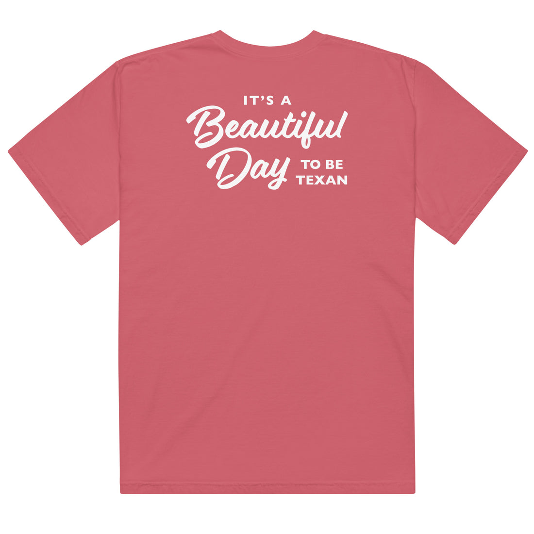 Beautiful Day to Be Texan Comfort Color T-shirt