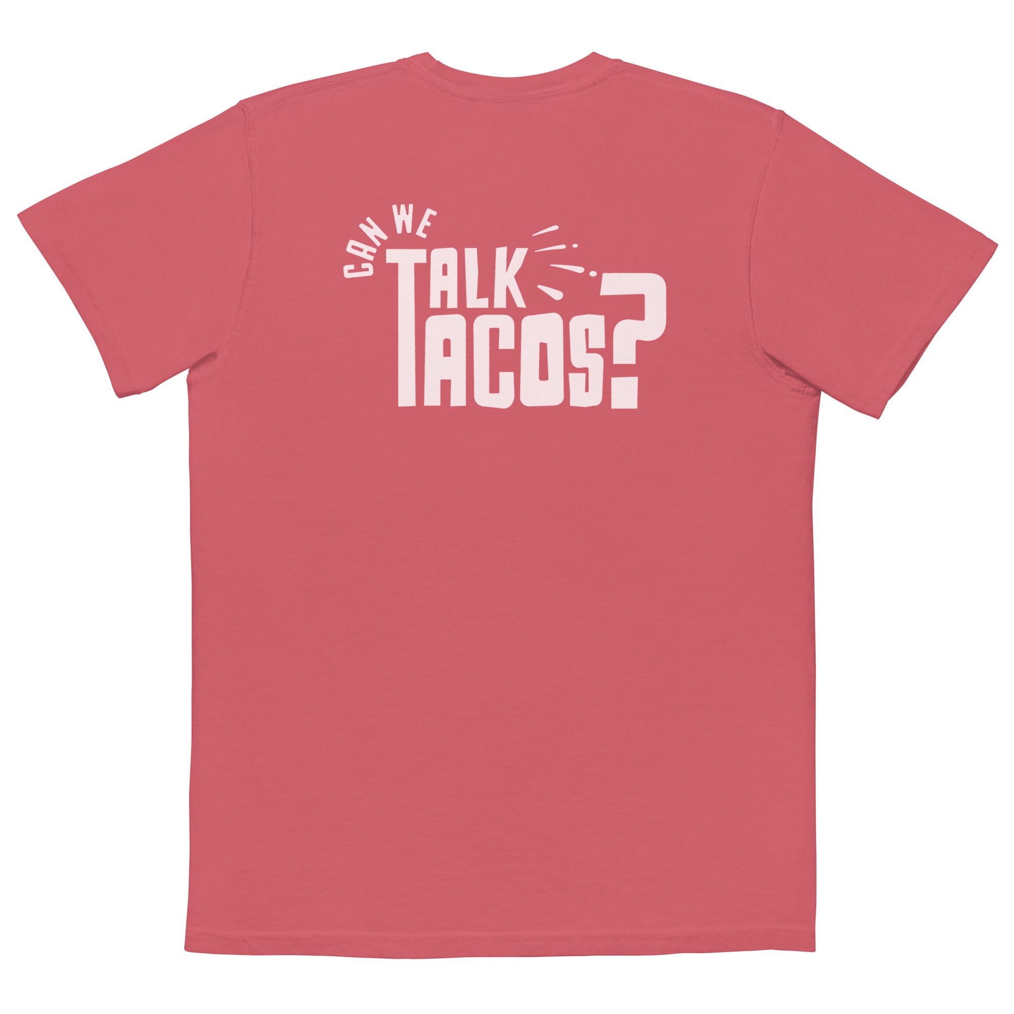 Can We Talk Tacos Comfort Color T-shirt